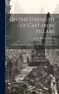 Cover: On the Strength of Cast-Iron Pillars - Legare Street Press