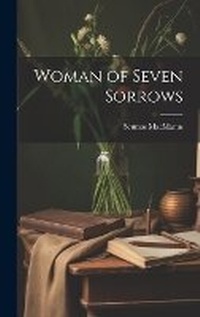 Enlarge image Cover: Woman of Seven Sorrows - Legare Street Press