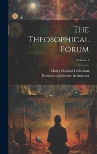 Enlarge image Cover: The Theosophical Forum; Volume 1 - Legare Street Press