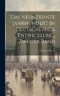 Cover: Das neunzehnte Jahrhundert in Deutschlands Entwicklung, Zweiter Band - Legare Street Press