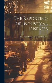 Abbildung von: The Reporting Of Industrial Diseases - Legare Street Press