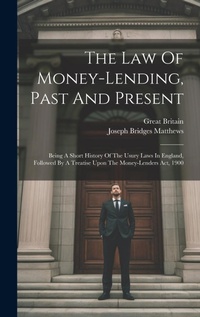Abbildung von: The Law Of Money-lending, Past And Present - Legare Street Press