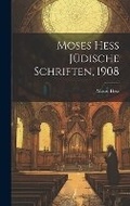Cover: Moses Hess Juedische Schriften, 1908 - Legare Street Press