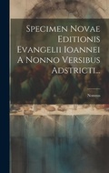 Bild: Specimen Novae Editionis Evangelii Ioannei A Nonno Versibus Adstricti... - Legare Street Press