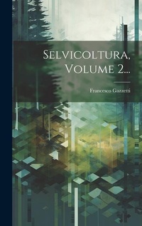 Abbildung von: Selvicoltura, Volume 2... - Legare Street Press