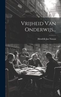 Abbildung von: Vrijheid Van Onderwijs... - Legare Street Press