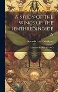 Cover: A Study Of The Wings Of The Tenthredinoidea - Legare Street Press