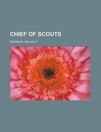 Abbildung von: Chief of Scouts - Rarebooksclub.com