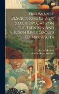 Cover: Preliminary Descriptions Of New Brachiopoda From The Trenton And Hudson River Groups Of Minnesota - Legare Street Press