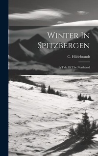 Abbildung von: Winter In Spitzbergen - Legare Street Press