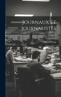 Bild: Journaux Et Journalistes; Volume 1 - Legare Street Press