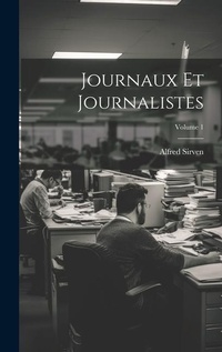 Bild: Journaux Et Journalistes; Volume 1 - Legare Street Press
