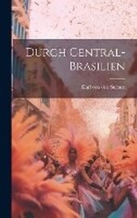 Abbildung von: Durch Central-brasilien - Legare Street Press