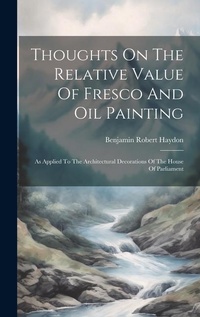 Abbildung von: Thoughts On The Relative Value Of Fresco And Oil Painting - Legare Street Press
