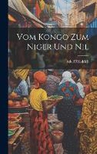 Abbildung von: Vom Kongo Zum Niger Und Nil - Legare Street Press