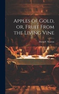 Bild: Apples of gold, or, Fruit from the living vine - Legare Street Press