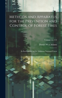 Abbildung von: Methods and Apparatus for the Prevention and Control of Forest Fires - Legare Street Press