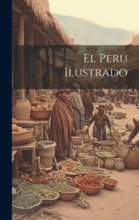 Abbildung von: El Peru ilustrado - Legare Street Press