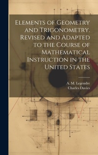 Abbildung von: Elements of Geometry and Trigonometry. Revised and Adapted to the Course of Mathematical Instruction in the United States - Legare Street Press
