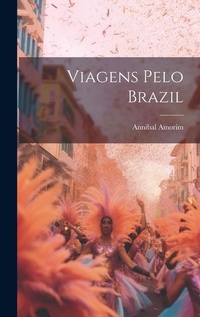 Abbildung von: Viagens pelo Brazil - Legare Street Press