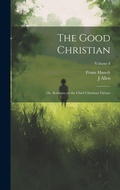 Cover: The Good Christian - Legare Street Press