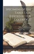 Cover: Specimens of the Table Talk. [Edited by H.N. Coleridge]; Volume 2 - Legare Street Press