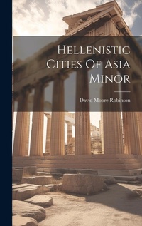 Enlarge image Cover: Hellenistic Cities Of Asia Minor - Legare Street Press