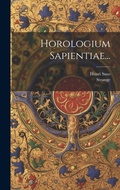 Cover: Horologium Sapientiae... - Legare Street Press