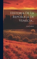 Cover: Historia De La Republica De Venecia... - Legare Street Press