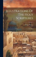Cover: Illustrations Of The Holy Scriptures - Legare Street Press
