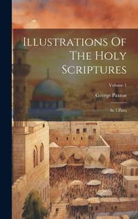Enlarge image Cover: Illustrations Of The Holy Scriptures - Legare Street Press