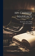 Cover: My Chinese Marriage - Legare Street Press
