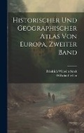 Cover: Historischer und geographischer Atlas von Europa, Zweiter Band - Legare Street Press