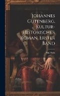 Cover: Johannes Gutenberg, kultur-historischer Roman, Erster Band - Legare Street Press