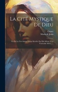 Cover: La Cite Mystique De Dieu - Legare Street Press