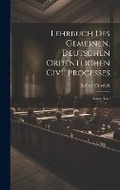 Cover: Lehrbuch des Gemeinen, Deutschen Ordentlichen Civilprocesses - Legare Street Press