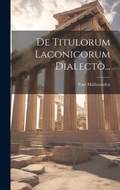 Cover: De Titulorum Laconicorum Dialecto... - Legare Street Press