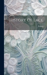 Abbildung von: History Of Lace - Legare Street Press