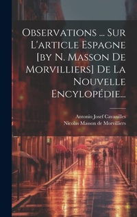 Abbildung von: Observations ... Sur L'article Espagne [by N. Masson De Morvilliers] De La Nouvelle Encylopedie... - Legare Street Press