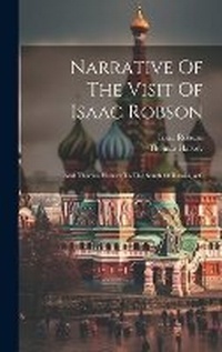 Enlarge image Cover: Narrative Of The Visit Of Isaac Robson - Legare Street Press