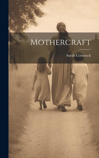Enlarge image Cover: Mothercraft - Legare Street Press