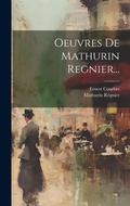 Cover: Oeuvres De Mathurin Regnier... - Legare Street Press