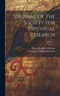 Enlarge image Cover: Journal Of The Society For Psychical Research; Volume 11 - Legare Street Press