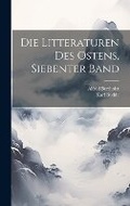 Cover: Die Litteraturen des Ostens, siebenter Band - Legare Street Press
