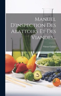 Abbildung von: Manuel D'inspection Des Abattoirs Et Des Viandes... - Legare Street Press