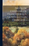 Cover: Precis De L'histoire De France Jusqu'a La Revolution Francaise... - Legare Street Press