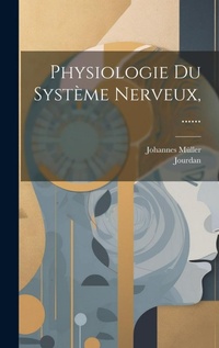 Abbildung von: Physiologie Du Systeme Nerveux, ...... - Legare Street Press