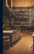 Cover: Almanach Des Gourmands, Volume 1... - Legare Street Press