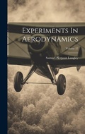 Cover: Experiments In Aerodynamics; Volume 27 - Legare Street Press