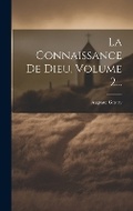 Cover: La Connaissance De Dieu, Volume 2... - Legare Street Press